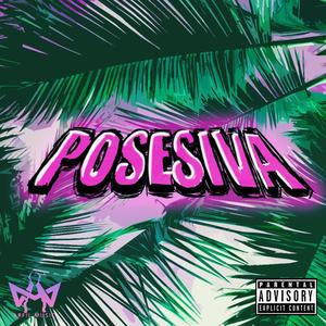 Posesiva (Explicit)