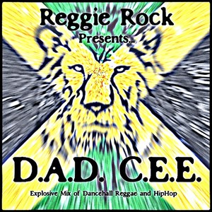 D.A.D. C.E.E. (Reggie Rock Presents)