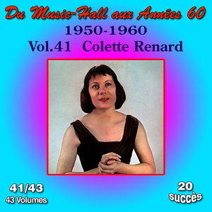 Du Music-Hall aux Années 60 (1950-1960): Colette Renard, Vol. 41/43