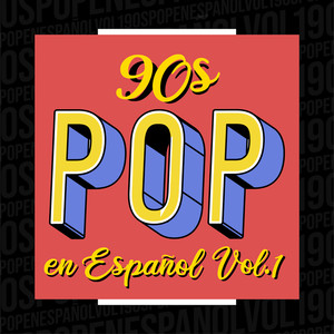 90´s pop en español Vol. 1 (Explicit)