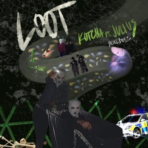 LOOT (feat. Kotcha & Drilius) [Explicit]