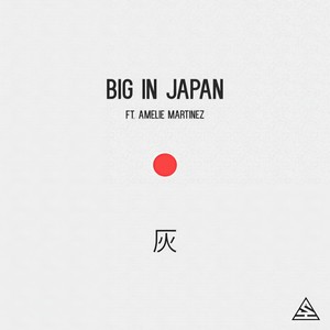 Big in Japan(feat. Amelie Martinez)