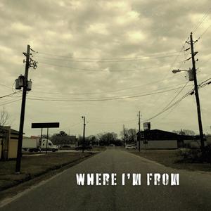 Where I'm From (feat. Ol Dirt Road) (Explicit)