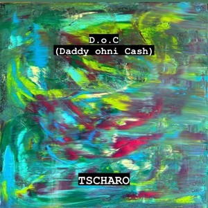 D.o.C (Daddy ohni Cash) [Explicit]