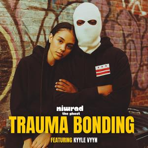 Trauma Bonding (feat. Kyyle Vyyn) (Explicit)