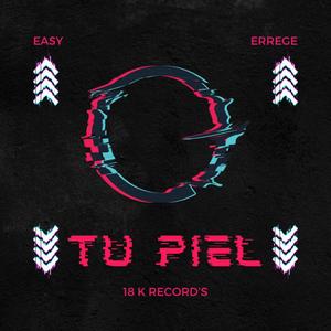 TU PIEL (feat. Errege) (Explicit)