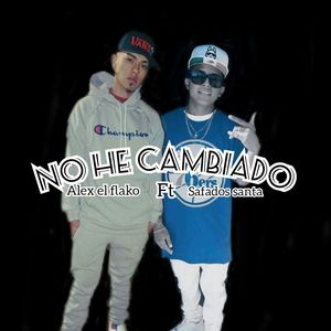 No He Cambiado (Explicit)