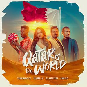 Qatar is the World (feat. Tempowhyte, Isabella & EL-Ghazzawi)
