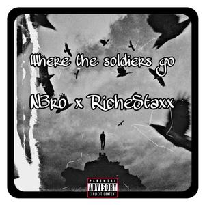 Where the soldiers go (feat. N3ro) [Explicit]