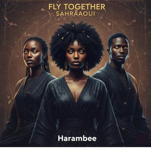 Fly Together (Harambee Mix)