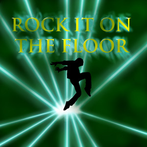 Rock it on the Floor