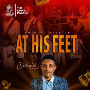 The Kings Palace (At His Feet Worship Service)