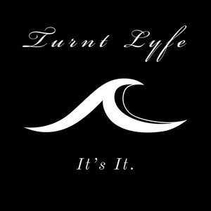 Turnt Lyfe, It's It. (Explicit)