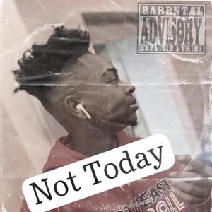 Not Today (Explicit)