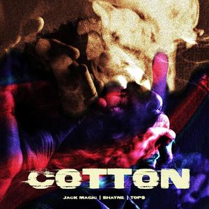 Cotton (feat. Top$, Shayne Breezy & Tanya)