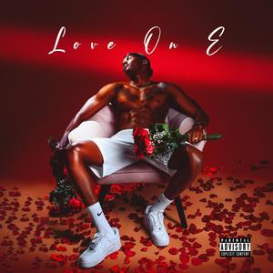 Love On E (EP) [Explicit]