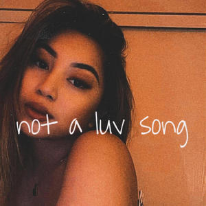 Not a luv song (Explicit)