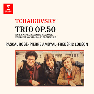 Tchaikovsky: Piano Trio, Op. 50