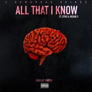 All That I Know (feat. Zitro & Insane E) (Explicit)