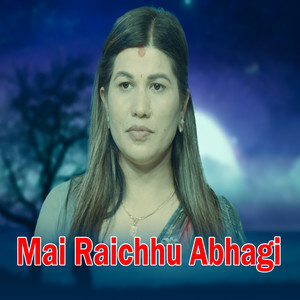 Mai raixu aabhagi
