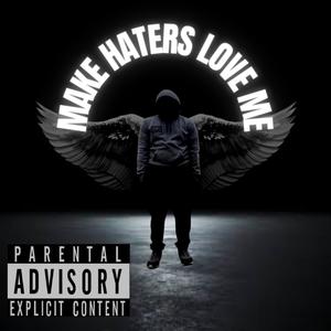 Make Haters Love Me (Explicit)