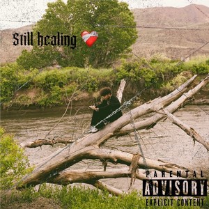 Still Healing (Explicit)