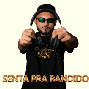 SENTA PRA BANDIDO (Live|Explicit)