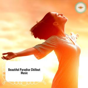 Beautiful Paradise Chillout Music