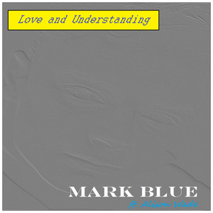 Love and Understanding(feat. Alison Wade)