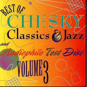The Best of Chesky Classics & Jazz and Audiophile Test Disk, Vol. 3
