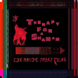 Therapy For A Shaman (Explicit)