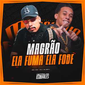 Magrão Ela Fuma Ela Fode (Explicit)