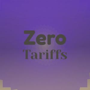 Zero Tariffs