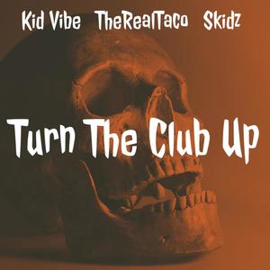 Turn The Club Up (Explicit)