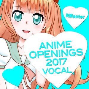 Anime Openings 2017 (Vocal Version)