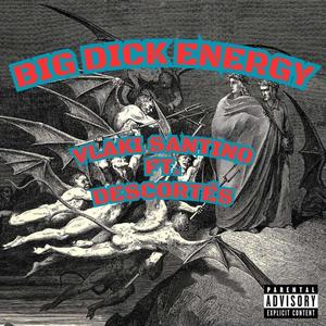 Big Dick Energy (feat. VLAKI SANTINO) [Explicit]