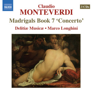 MONTEVERDI, C.: Madrigals, Book 7, "Concerto" (Il Settimo Libro de Madrigali, 1619)