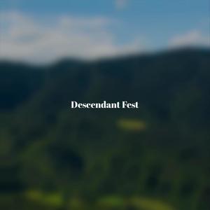 Descendant Fest