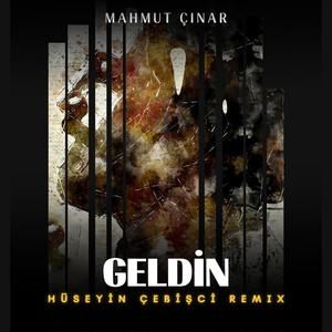 Geldin (Hüseyin Çebişci Remix)