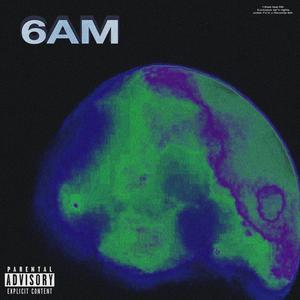 6am (Explicit)