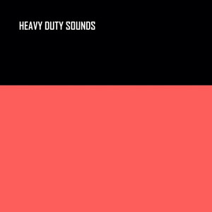 HEAVY DUTY SOUNDS