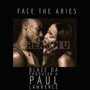 Freakin' U (feat. Blaze Da Producer & Paul Lawrence) (Explicit)