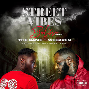 Street Vibes (feat. The Game & Weezden) [Explicit]