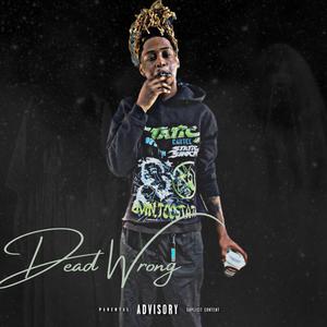 Dead Wrong (Explicit)