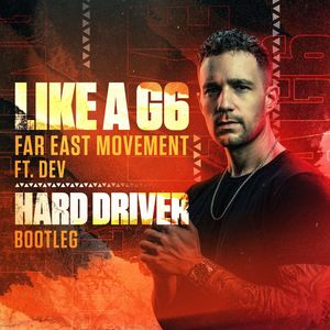 Like A G6 (Hard Driver Bootleg) (Extended Mix)