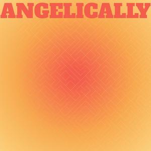 Angelically