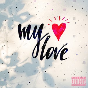 My Love (feat. Moneyy$kipp) [Explicit]