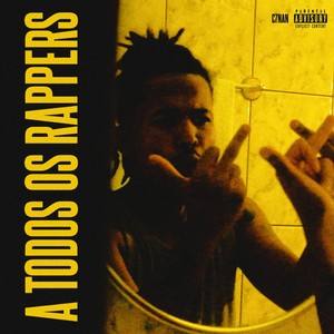 A TODOS OS RAPPERS (Explicit)