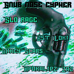 Snub Nose Cypher (feat. BST Loki, Apokalipz Zaz & Mikey Scars) (Explicit)