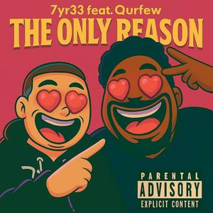 The Only Reason (feat. Qurfew) (Explicit)